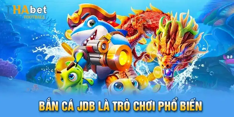 Lý Do Bạn Nên Lựa Chọn Game Bắn Cá JDB