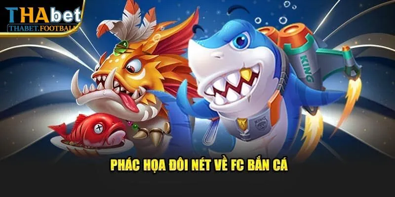 FC Bắn cá - nơi gửi gắm niềm tin