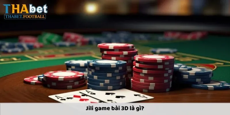 Đôi nét về JILI game bài 3d
