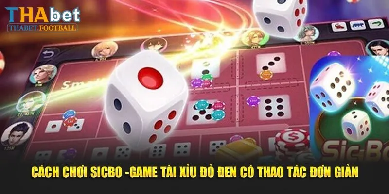 Chia sẻ kinh nghiệm chơi Sicbo thắng lớn từ chuyên gia